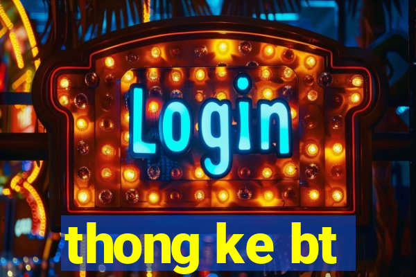 thong ke bt