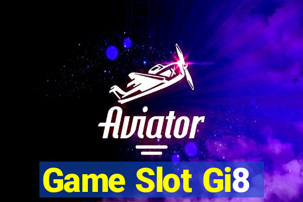 Game Slot Gi8