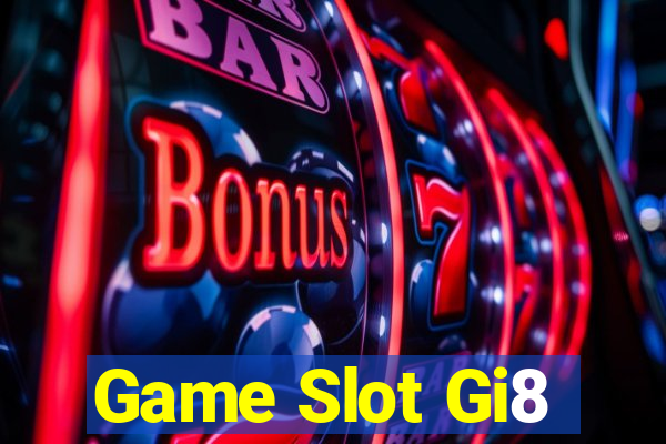 Game Slot Gi8