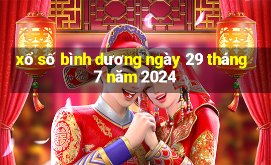 xổ số bình dương ngày 29 tháng 7 năm 2024