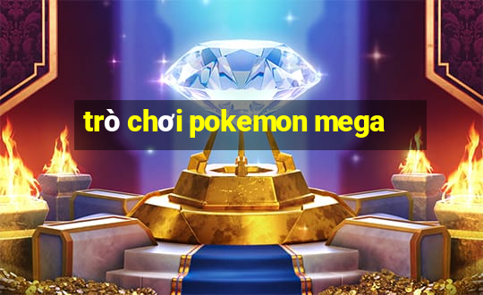 trò chơi pokemon mega