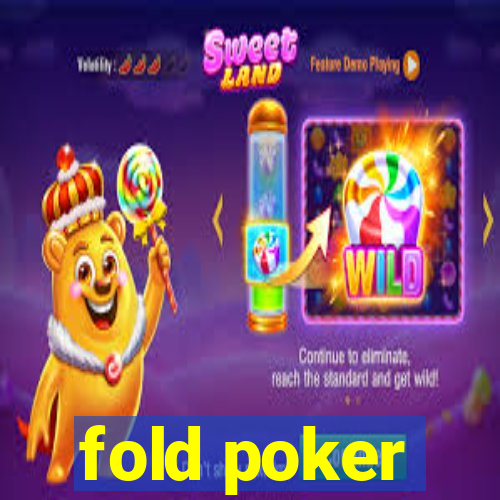 fold poker