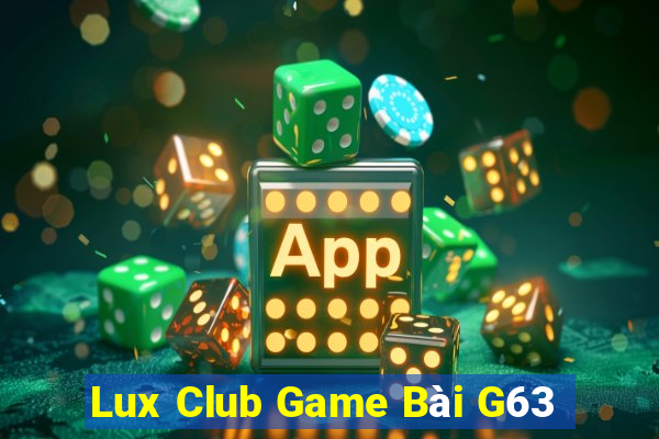 Lux Club Game Bài G63