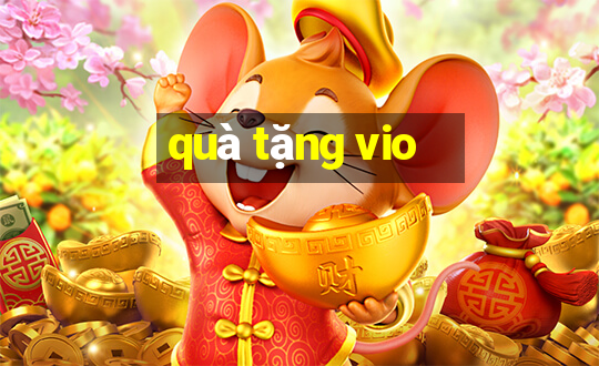 quà tặng vio