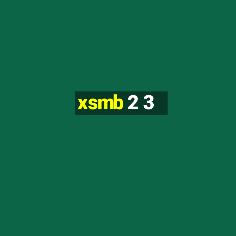 xsmb 2 3