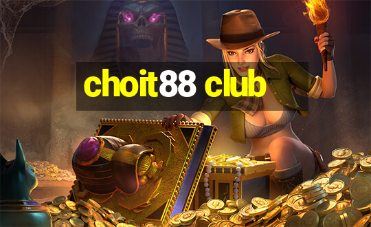 choit88 club