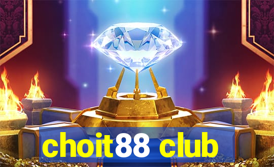 choit88 club