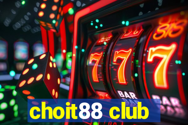 choit88 club