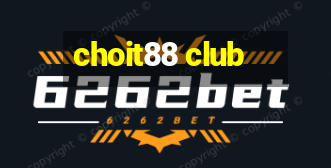 choit88 club