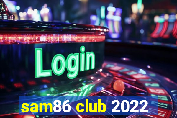 sam86 club 2022