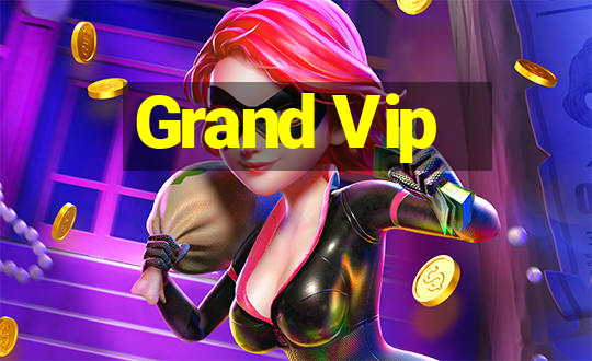 Grand Vip