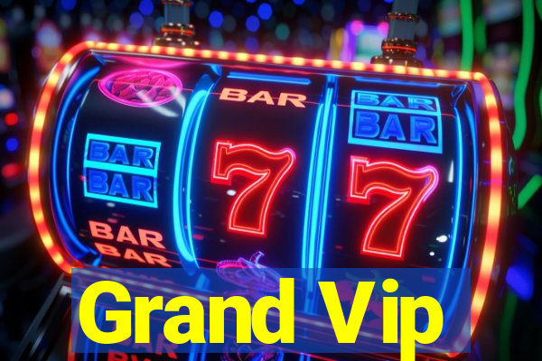 Grand Vip