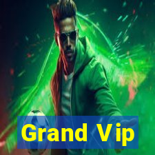 Grand Vip