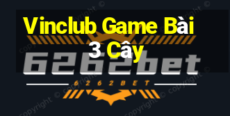 Vinclub Game Bài 3 Cây