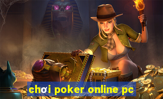 chơi poker online pc