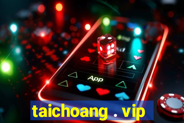 taichoang . vip