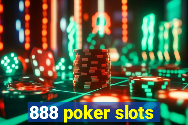 888 poker slots