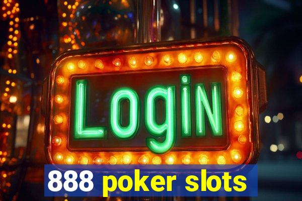 888 poker slots