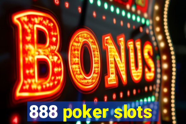 888 poker slots