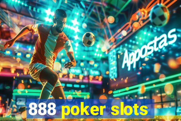 888 poker slots