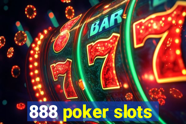 888 poker slots