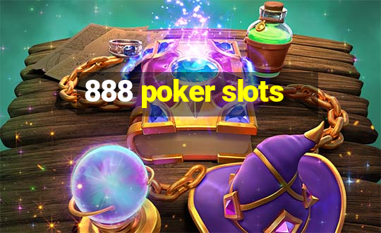 888 poker slots