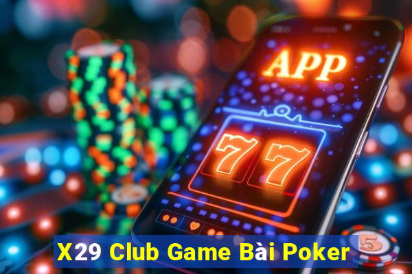 X29 Club Game Bài Poker