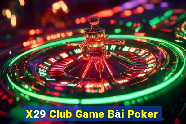 X29 Club Game Bài Poker