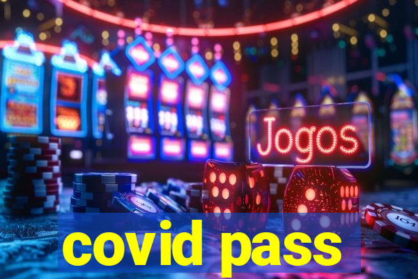 covid pass