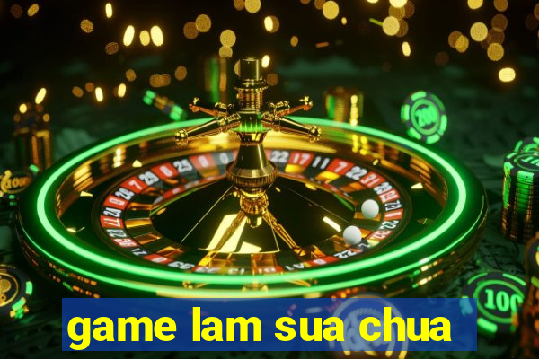 game lam sua chua