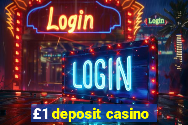 £1 deposit casino