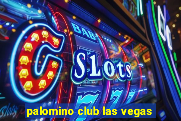 palomino club las vegas