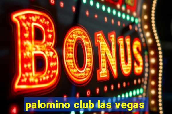 palomino club las vegas