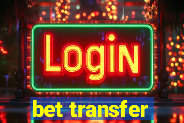 bet transfer