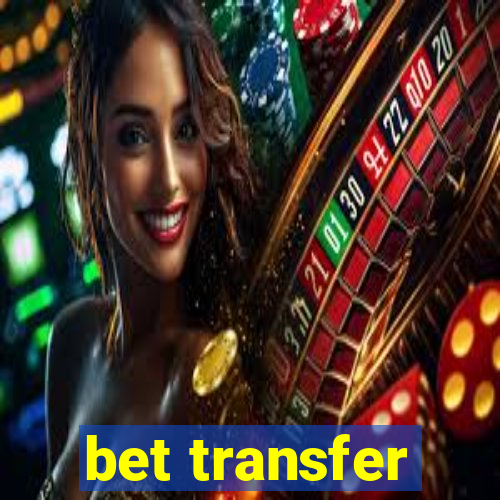 bet transfer