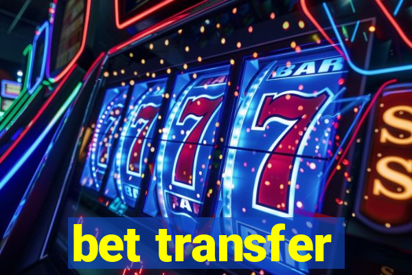 bet transfer