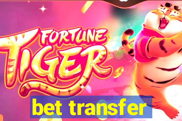 bet transfer