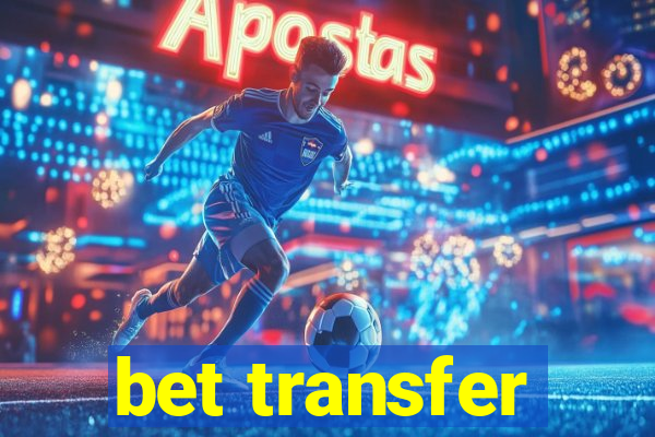 bet transfer