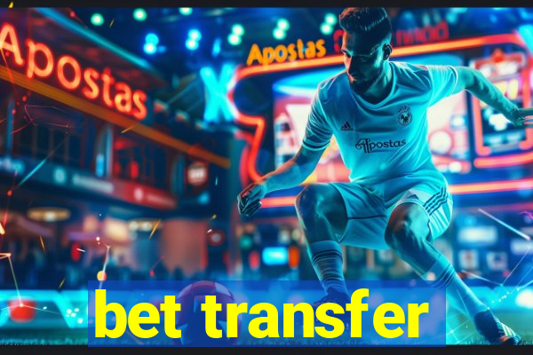 bet transfer