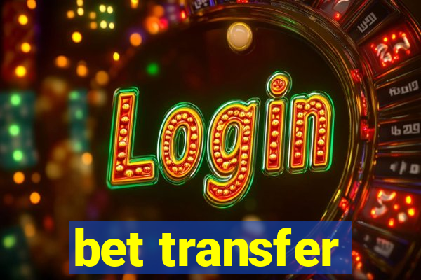 bet transfer