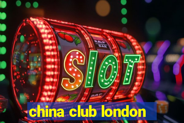 china club london