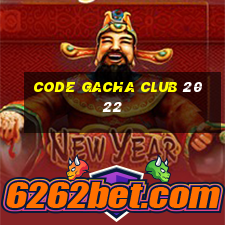 code gacha club 2022