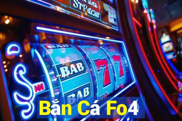 Bắn Cá Fo4