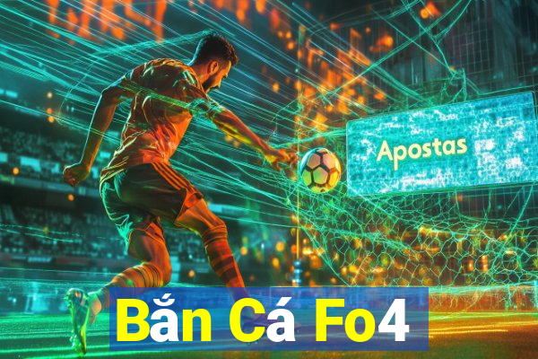 Bắn Cá Fo4