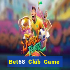 Bet68 Club Game Bài Chắn