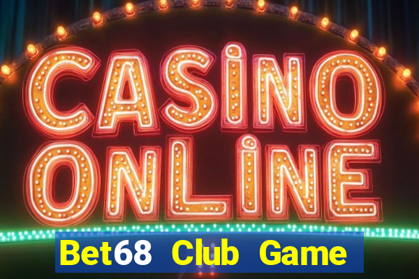 Bet68 Club Game Bài Chắn