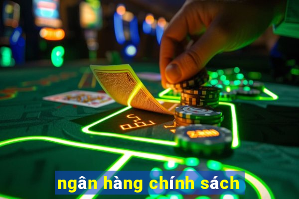 ngân hàng chính sách