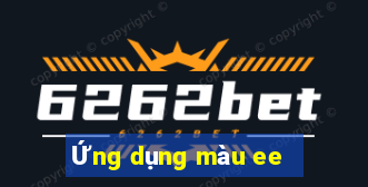 Ứng dụng màu ee