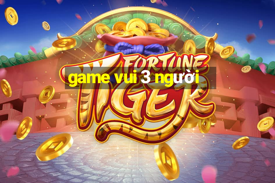 game vui 3 người