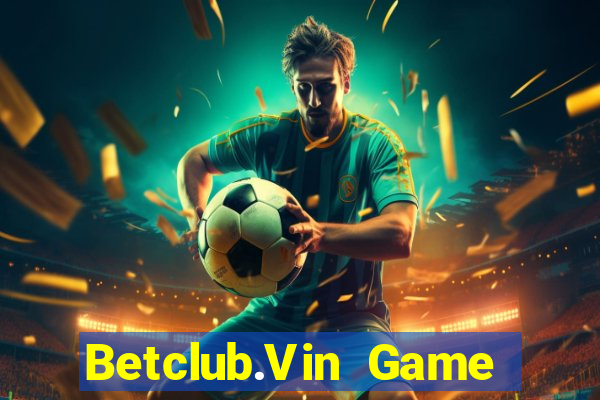 Betclub.Vin Game Bài 69 Doi Thuong